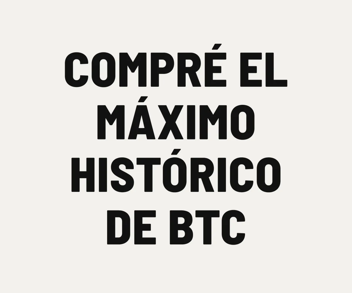 La estampa en cuatro renglones centrados: COMPRÉ EL / MÁXIMO / HISTÓRICO / DE BTC